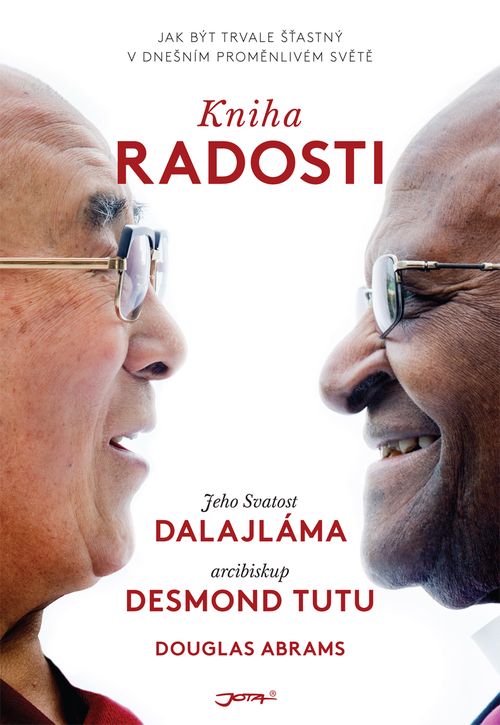 Jota Kniha radosti - Jeho Svatost dalajláma XIV., Desmond Mpilo Tutu, Douglas Abrams